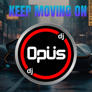 Download Lagu DJ Opus - Keep Moving On MP3 Download Lagu DJ Opus - Keep Moving On MP3