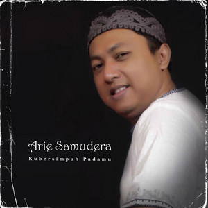 Download Lagu Arie Samudera - Kubersimpuh PadaMu MP3 Download Lagu Arie Samudera - Kubersimpuh PadaMu MP3