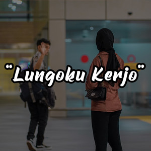 Download Lagu Didik Budi, Cindi Cintya Dewi - Lungaku Kerjo MP3 Download Lagu Didik Budi, Cindi Cintya Dewi - Lungaku Kerjo MP3