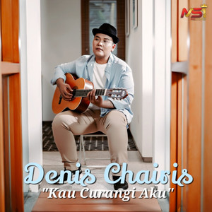 Download Lagu Denis Chairis - Kau Curangi Aku MP3 Download Lagu Denis Chairis - Kau Curangi Aku MP3
