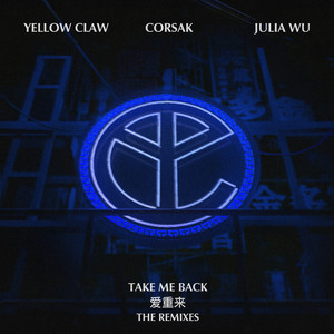 Download Lagu Yellow Claw, CORSAK, Julia Wu, Y3llO - Take Me Back (Y3llO Remix) MP3