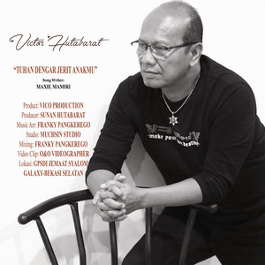 Download Lagu Victor Hutabarat - Tuhan Dengar Jerit AnakMu MP3 Download Lagu Victor Hutabarat - Tuhan Dengar Jerit AnakMu MP3