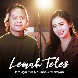 Download Lagu Dara Ayu, Maulana Ardiansyah - Lemah Teles MP3 Download Lagu Dara Ayu, Maulana Ardiansyah - Lemah Teles MP3