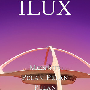 Download Lagu ILUX - Mundur Pelan Pelan Pelan MP3 Download Lagu ILUX - Mundur Pelan Pelan Pelan MP3