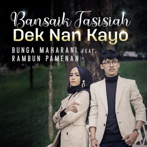 Download Lagu Bunga Maharani, Rambun Pamenan - Bansaik Tasisiah Dek Nan Kayo MP3