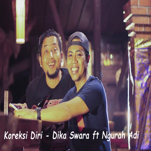 Download Lagu Dika Swara, Ngurah Adi - Koreksi Diri MP3 Download Lagu Dika Swara, Ngurah Adi - Koreksi Diri MP3