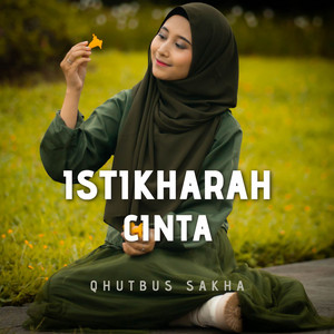 Download Lagu Qhutbus Sakha - Istikharah Cinta MP3 Download Lagu Qhutbus Sakha - Istikharah Cinta MP3