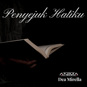 Download Lagu ANIMA, Dea Mirella, Eldi Rinaldi Oekon - Penyejuk Hatiku MP3 Download Lagu ANIMA, Dea Mirella, Eldi Rinaldi Oekon - Penyejuk Hatiku MP3