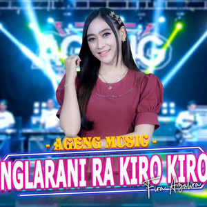 Download Lagu Ageng Music, Fira Azahra - Nglarani Ra Kiro Kiro MP3 Download Lagu Ageng Music, Fira Azahra - Nglarani Ra Kiro Kiro MP3
