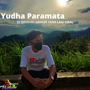 Download Lagu Yudha Paramata - DJ Qosidah Gasade Yang Lagi Viral MP3 Download Lagu Yudha Paramata - DJ Qosidah Gasade Yang Lagi Viral MP3