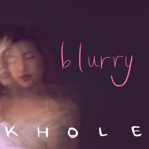 Download Lagu Khole - Blurry MP3