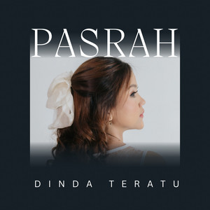 Download Lagu Dinda Teratu - Pasrah MP3 Download Lagu Dinda Teratu - Pasrah MP3