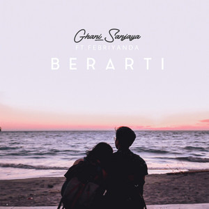 Download Lagu Ghani Sanjaya, Febriyanda - Berarti (feat. Febriyanda) MP3 Download Lagu Ghani Sanjaya, Febriyanda - Berarti (feat. Febriyanda) MP3
