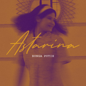 Download Lagu Astarina - Bunga Putih MP3 Download Lagu Astarina - Bunga Putih MP3