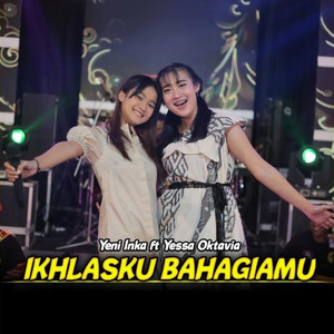 Download Lagu Yeni Inka, Yessa Octavia - Ikhlasku Bahagiamu MP3 Download Lagu Yeni Inka, Yessa Octavia - Ikhlasku Bahagiamu MP3