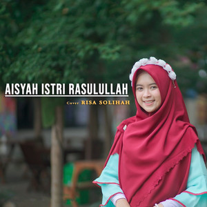 Download Lagu Risa Solihah - Aisyah Istri Rasulullah MP3 Download Lagu Risa Solihah - Aisyah Istri Rasulullah MP3