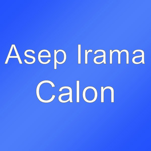 Download Lagu Asep Irama - Calon MP3 Download Lagu Asep Irama - Calon MP3