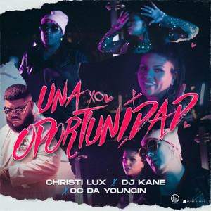 Download Lagu DJ Kane, Christi Lux, O.C Da Youngin - Una Oportunidad MP3 Download Lagu DJ Kane, Christi Lux, O.C Da Youngin - Una Oportunidad MP3