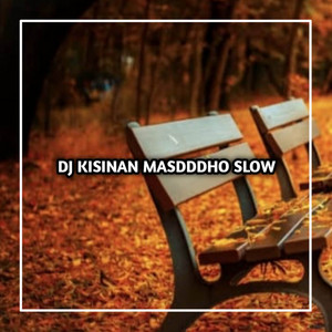 Download Lagu DJ Rengat Remix - DJ KISINAN MASDDDHO SLOW MP3 Download Lagu DJ Rengat Remix - DJ KISINAN MASDDDHO SLOW MP3