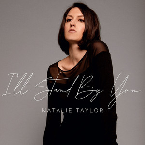 Download Lagu Natalie Taylor - I'll Stand by You MP3 Download Lagu Natalie Taylor - I'll Stand by You MP3
