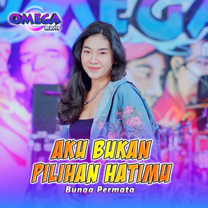 Download Lagu Bunga Permata, Omega Music - Aku Bukan Pilihan Hatimu MP3 Download Lagu Bunga Permata, Omega Music - Aku Bukan Pilihan Hatimu MP3
