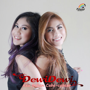 Download Lagu Dewi - Dewi, Mahadewi - Aku Bukan Cabe-cabean MP3 Download Lagu Dewi - Dewi, Mahadewi - Aku Bukan Cabe-cabean MP3