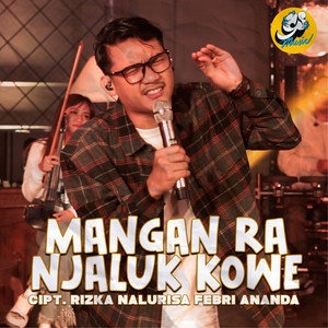 Download Lagu Gilga Sahid - Mangan Ra Njaluk Kowe MP3