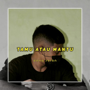 Download Lagu EANG SELAN - Tamu Atau Mantu MP3 Download Lagu EANG SELAN - Tamu Atau Mantu MP3