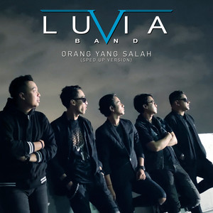 Download Lagu Luvia band - Orang Yang Salah - Sped Up Version MP3 Download Lagu Luvia band - Orang Yang Salah - Sped Up Version MP3