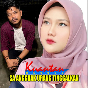 Download Lagu Kuantan Record - Sa Angguak Urang Tinggalkan MP3 Download Lagu Kuantan Record - Sa Angguak Urang Tinggalkan MP3