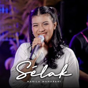 Download Lagu Nabila Maharani - SELAK MP3 Download Lagu Nabila Maharani - SELAK MP3