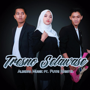 Download Lagu Alindra Musik, Putri Kristya - Tresno Selawase MP3 Download Lagu Alindra Musik, Putri Kristya - Tresno Selawase MP3