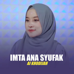 Download Lagu Ai Khodijah - IMTA ANA SYUFAK MP3 Download Lagu Ai Khodijah - IMTA ANA SYUFAK MP3
