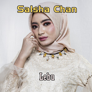 Download Lagu Salsha Chan - Lebu MP3 Download Lagu Salsha Chan - Lebu MP3