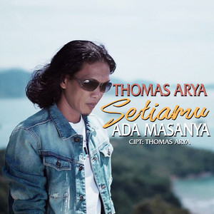 Download Lagu Thomas Arya - Setiamu Ada Masanya MP3 Download Lagu Thomas Arya - Setiamu Ada Masanya MP3