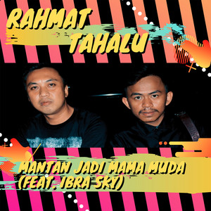 Download Lagu Rahmat Tahalu, Ibra Sky - Mantan Jadi Mama Muda MP3 Download Lagu Rahmat Tahalu, Ibra Sky - Mantan Jadi Mama Muda MP3