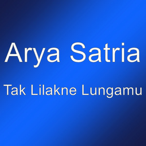 Download Lagu Arya Satria - Tak Lilakne Lungamu MP3 Download Lagu Arya Satria - Tak Lilakne Lungamu MP3