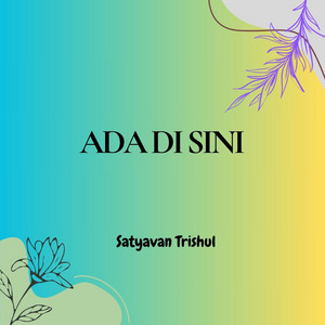 Download Lagu Satyavan Trishul - atau tak mengerti MP3 Download Lagu Satyavan Trishul - atau tak mengerti MP3