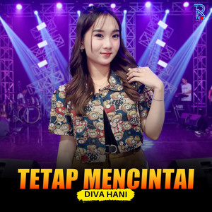 Download Lagu Diva Hani - Tetap Mencintai - Cover MP3 Download Lagu Diva Hani - Tetap Mencintai - Cover MP3