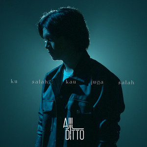 Download Lagu Ajil Ditto - Ku Salah Kau Juga Salah MP3 Download Lagu Ajil Ditto - Ku Salah Kau Juga Salah MP3