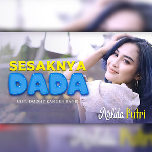 Download Lagu Arlida Putri - Sesaknya Dada MP3 Download Lagu Arlida Putri - Sesaknya Dada MP3