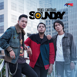 Download Lagu Sounday - Benci Cintaimu MP3 Download Lagu Sounday - Benci Cintaimu MP3