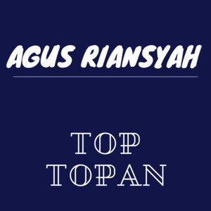 Download Lagu Agus Riansyah - Top Topan MP3 Download Lagu Agus Riansyah - Top Topan MP3