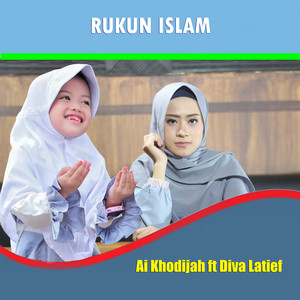 Download Lagu Ai Khodijah, Diva Latief - Rukun Islam MP3 Download Lagu Ai Khodijah, Diva Latief - Rukun Islam MP3