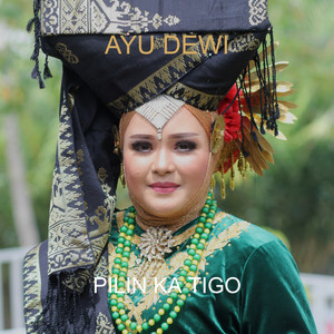 Download Lagu Ayu Dewi - Pilin Ka Tigo MP3 Download Lagu Ayu Dewi - Pilin Ka Tigo MP3