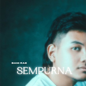 Download Lagu Bani Rae - Sempurna MP3 Download Lagu Bani Rae - Sempurna MP3