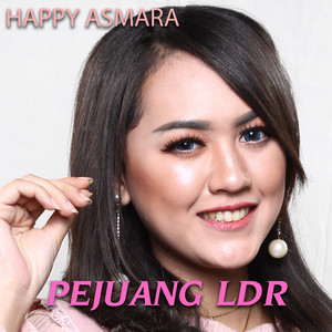 Download Lagu Happy Asmara - Pejuang LDR MP3 Download Lagu Happy Asmara - Pejuang LDR MP3