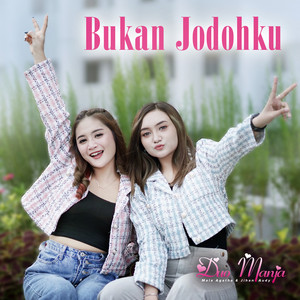 Download Lagu Duo Manja - Bukan Jodohku MP3