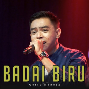 Download Lagu Gerry Mahesa - Badai Biru MP3 Download Lagu Gerry Mahesa - Badai Biru MP3