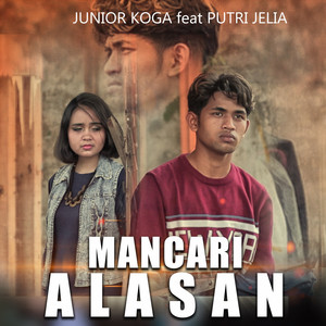 Download Lagu Junior Koga, Putri Jelia - Mancari Alasan MP3 Download Lagu Junior Koga, Putri Jelia - Mancari Alasan MP3